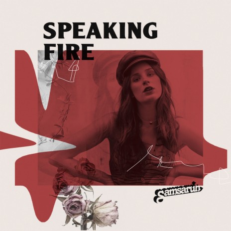 Speaking Fire | Boomplay Music