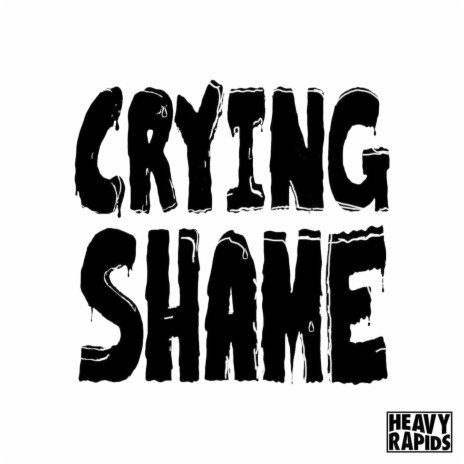 Crying Shame | Boomplay Music