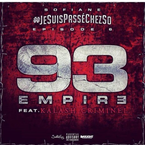 Jesuispasséchezso : Episode 6 / 93 Empire ft. Kalash Criminel | Boomplay Music