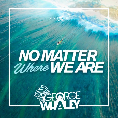 No Matter Where We Are | Boomplay Music