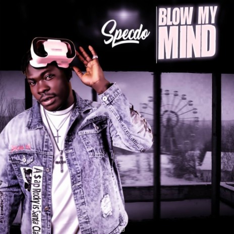 Blow My Mind | Boomplay Music