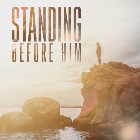 Standing Before Him