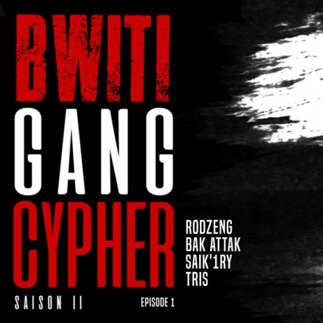 Bwiti gang cypher (S02e01) ft. Rodzeng, Saik'1ry & Bak Attak | Boomplay Music