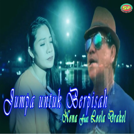 Jumpa Untuk Berpisah ft. Loela Drakel | Boomplay Music