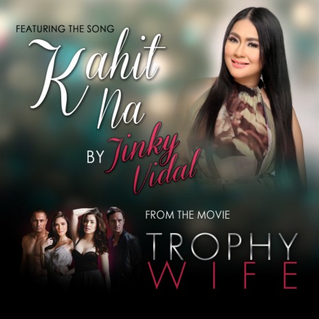 Kahit Na (From "Trophy Wife") | Boomplay Music