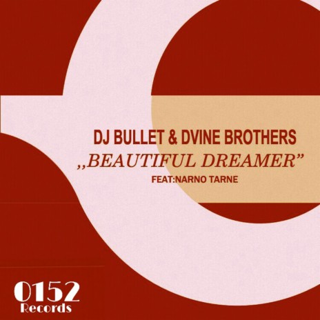 Beautiful Dreamer ft. Dvine Brothers & Narno Tarne | Boomplay Music