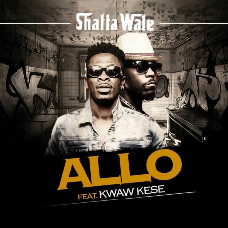 Allo ft. Kwaw Kese | Boomplay Music