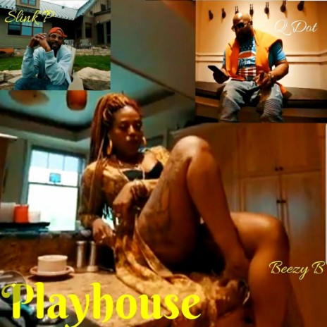 Playhouse ft. Slink P & QDot