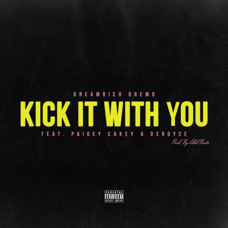 Kick It With You ft. Paigey Cakey & De Royce