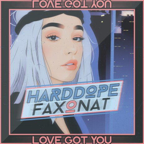 Love Got You ft. Faxonat