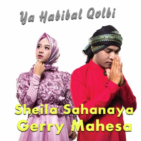 Ya Habibal Qolbi ft. Sheila Sahanaya | Boomplay Music