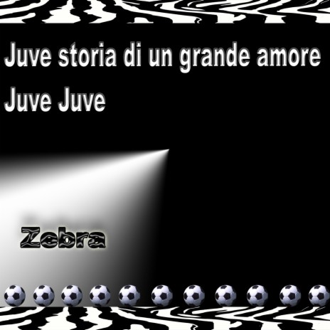 Juve storia di un grande amore | Boomplay Music