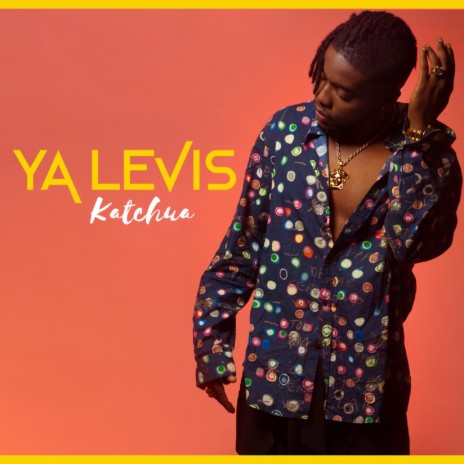 Ya Levis - Katchua MP3 Download & Lyrics | Boomplay