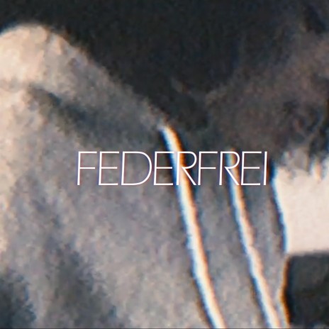 Federfrei | Boomplay Music