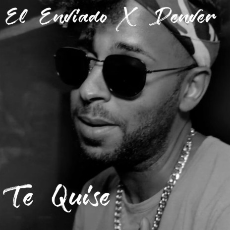 Te Quise ft. Denver | Boomplay Music