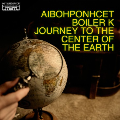 Journey to the Center of the Earth ft. Boiler K | Boomplay Music