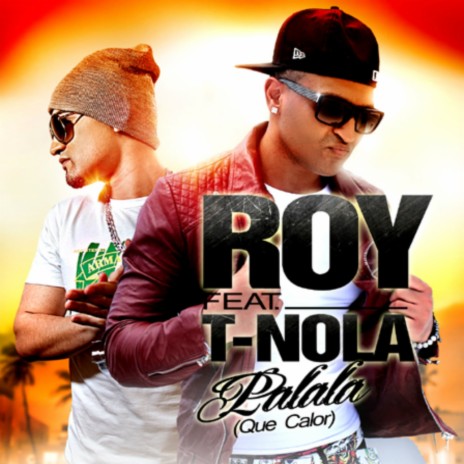 Palala (Que Calor) (Extended Version) ft. T-Nola | Boomplay Music