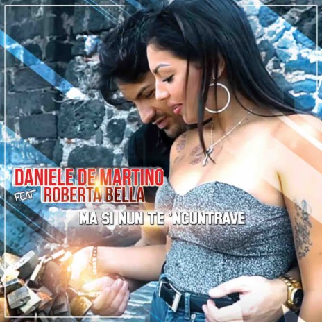 Ma si nun te 'ncuntrave ft. Roberta Bella | Boomplay Music