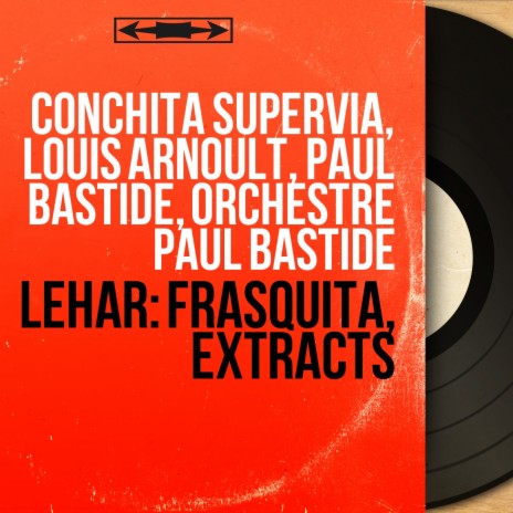 Frasquita, Act II: "Je voudrais tant savoir" (Frasquita) ft. Paul Bastide & Conchita Supervia | Boomplay Music