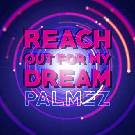 Reach out for My Dream | Boomplay Music