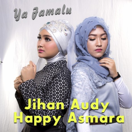 Ya Jamalu ft. Happy Asmara | Boomplay Music