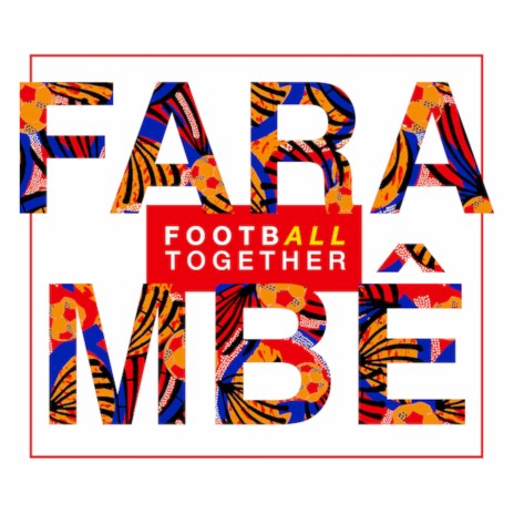 Fara mbê (Football Together) | Boomplay Music