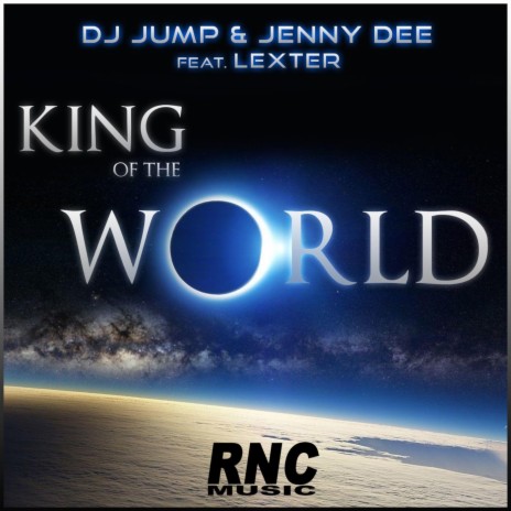 King Of The World ft. Jenny Dee & Lexter | Boomplay Music