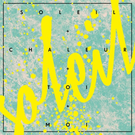 Soleil chaleur (Soleil + chaleur + toi + moi) | Boomplay Music