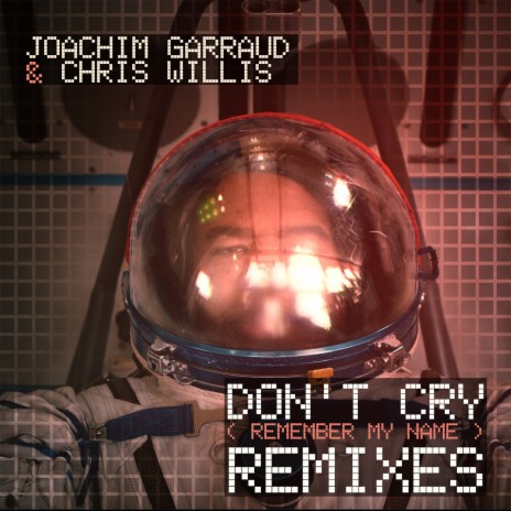 Don't Cry (Remember My Name) Nick In Time Remix ft. Chris Willis | Boomplay Music