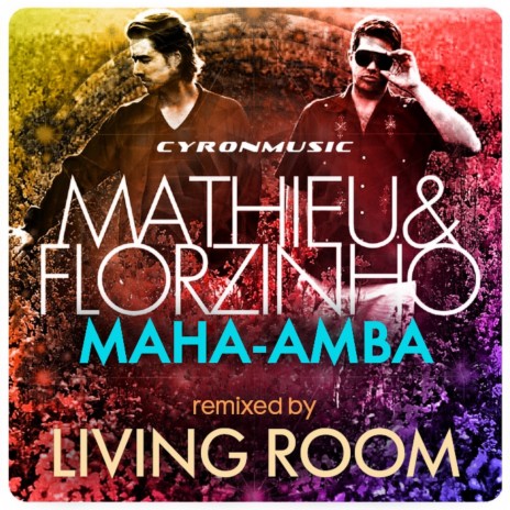 Maha-Amba (Living Room Remix) ft. Florzinho & Amroota Natu | Boomplay Music