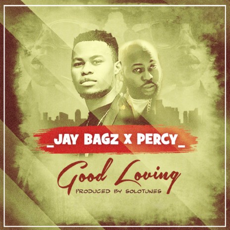 Good Loving ft. Percy | Boomplay Music