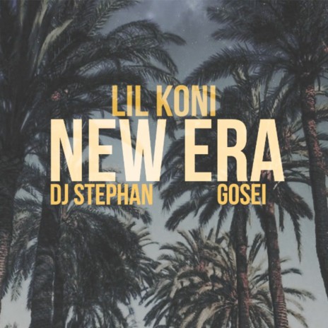 New Era ft. Lil Koni & Gosei | Boomplay Music