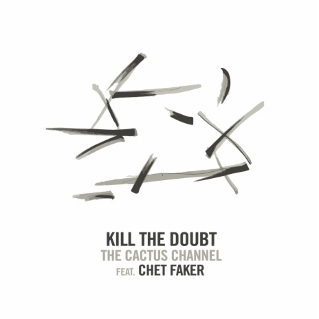 Kill the Doubt ft. Chet Faker | Boomplay Music