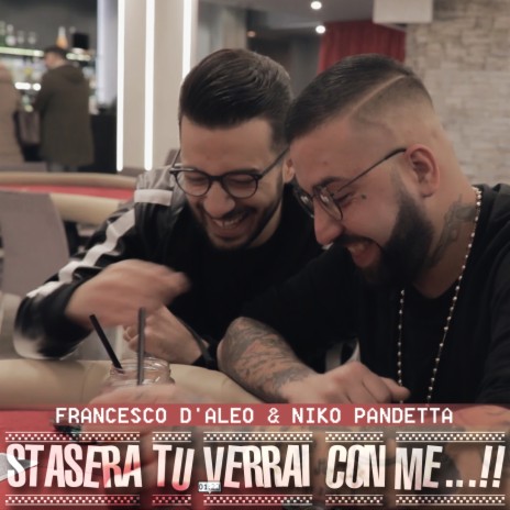 Stasera tu verrai con me...!! ft. Niko Pandetta | Boomplay Music