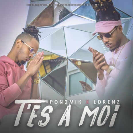 T'es à moi ft. Lorenz | Boomplay Music