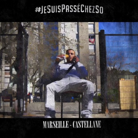 Jesuispasséchezso : Episode 1 / Marseille-Castellane | Boomplay Music