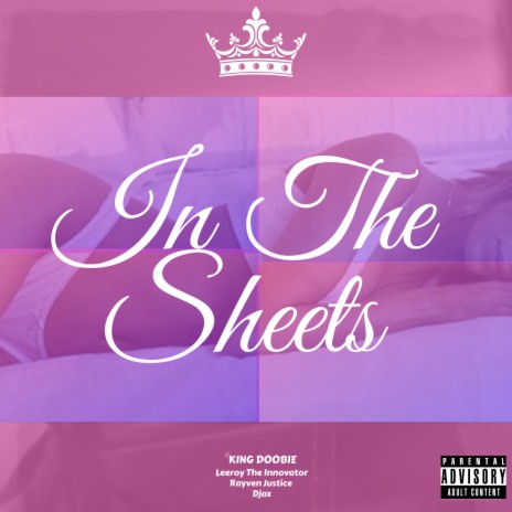 In the Sheets ft. Rayven Justice, LeeRoy The Innovator & DJax | Boomplay Music