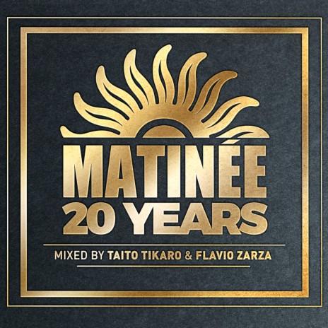 Matinée 20 Years (20 Classic Hits Mixed) ft. Flavio Zarza | Boomplay Music