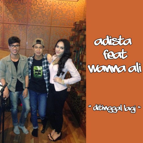 Ditinggal Lagi ft. Wanna Ali | Boomplay Music