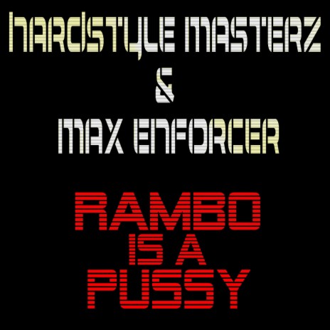 Rambo is a Pussy ft. Max Enforcer | Boomplay Music