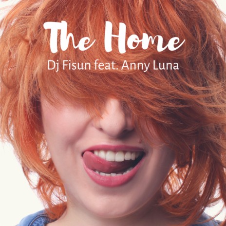 The Home ft. Anny Luna | Boomplay Music