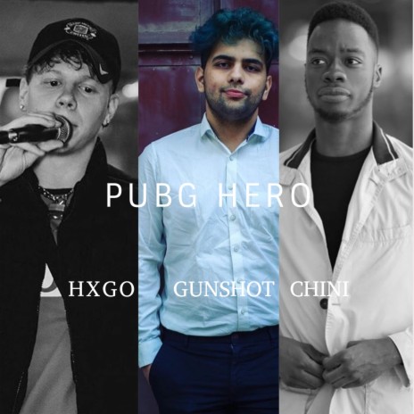 Pubg Hero ft. CHINI & GUNSHOT | Boomplay Music