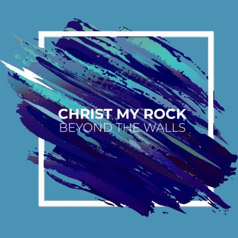 Christ My Rock | Boomplay Music