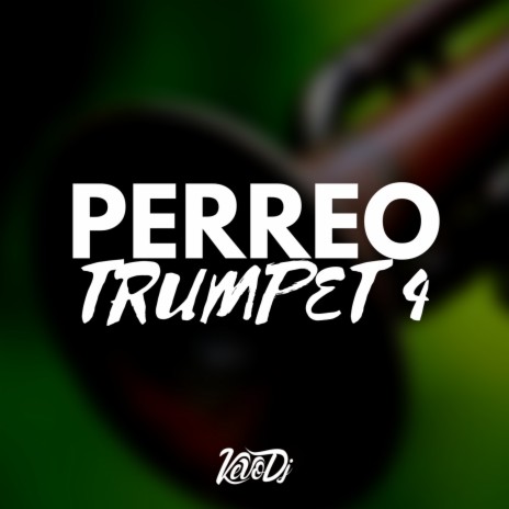 Perreo Trumpet 4 ft. Matii Rmx | Boomplay Music