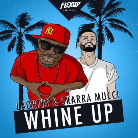 Whine Up ft. Skarra Mucci | Boomplay Music