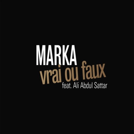 Vrai ou faux ft. Ali Abdul Sattar | Boomplay Music