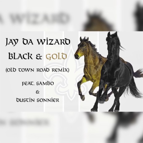 Black & Gold Old Town Road (Remix) ft. Dustin Sonnier & Sambo | Boomplay Music