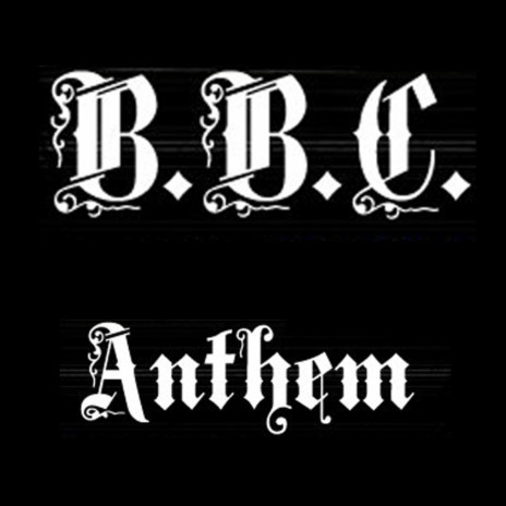 B.B.C. Anthem | Boomplay Music