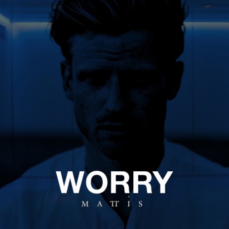 Worry | Boomplay Music