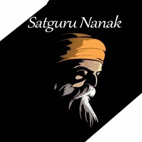 Satguru Nanak | Boomplay Music